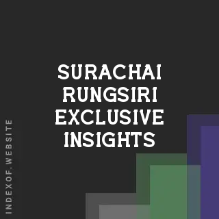 Surachai Rungsiri Exclusive Insights | Indexof