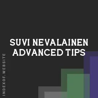 Suvi Nevalainen Advanced Tips | Indexof