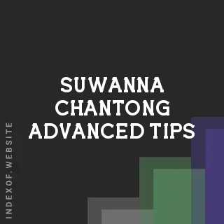 Suwanna Chantong Advanced Tips | Indexof