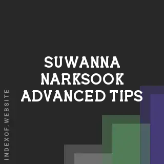 Suwanna Narksook Advanced Tips | Indexof