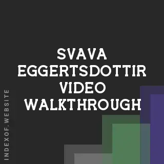 Svava Eggertsdottir Video Walkthrough | Indexof