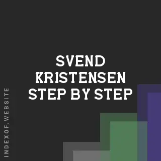 Svend Kristensen Step-by-Step | Indexof
