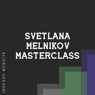 Svetlana Melnikov Masterclass | Indexof