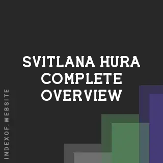 Svitlana Hura Complete Overview | Indexof