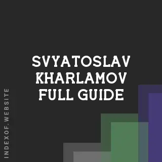 Svyatoslav Kharlamov Full Guide | Indexof