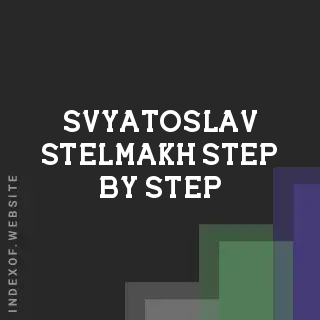 Svyatoslav Stelmakh Step-by-Step | Indexof
