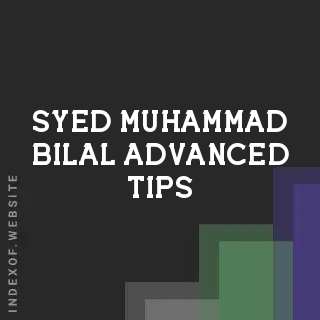 Syed Muhammad Bilal Advanced Tips | Indexof
