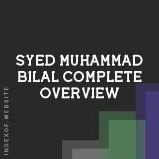 Syed Muhammad Bilal Complete Overview | Indexof