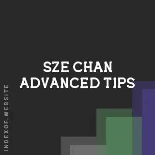 Sze Chan Advanced Tips | Indexof