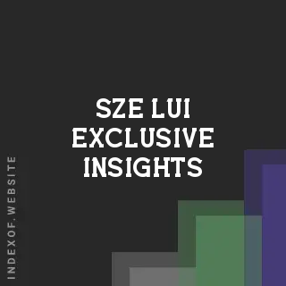 Sze Lui Exclusive Insights | Indexof