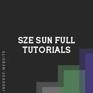 Sze Sun Full Tutorials | Indexof