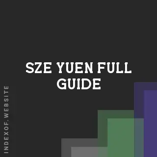 Sze Yuen Full Guide | Indexof