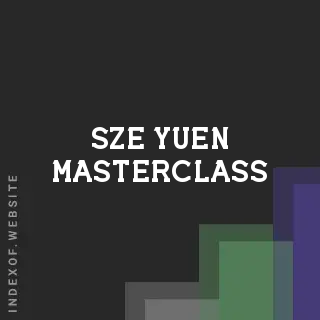 Sze Yuen Masterclass | Indexof