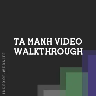 Ta Manh Video Walkthrough | Indexof
