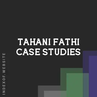 Tahani Fathi Case Studies | Indexof