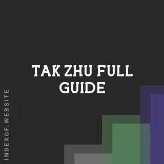 Tak Zhu Full Guide | Indexof