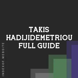 Takis Hadijidemetriou Full Guide | Indexof