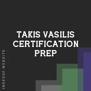 Takis Vasilis Certification Prep | Indexof
