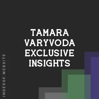 Tamara Varyvoda Exclusive Insights | Indexof