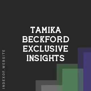 Tamika Beckford Exclusive Insights | Indexof