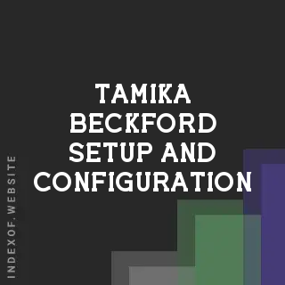 Tamika Beckford Setup and Configuration | Indexof