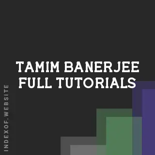 Tamim Banerjee Full Tutorials | Indexof