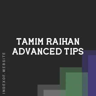 Tamim Raihan Advanced Tips | Indexof