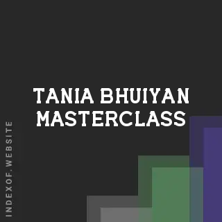 Tania Bhuiyan Masterclass | Indexof