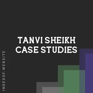 Tanvi Sheikh Case Studies | Indexof