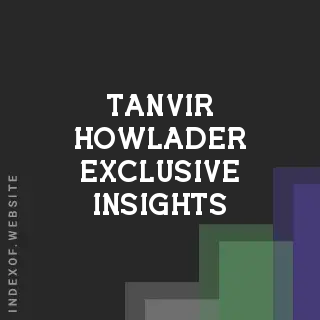 Tanvir Howlader Exclusive Insights | Indexof