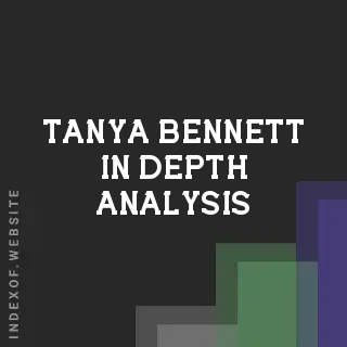 Tanya Bennett In-Depth Analysis | Indexof