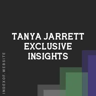Tanya Jarrett Exclusive Insights | Indexof