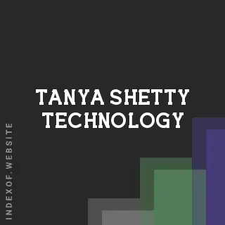 Tanya Shetty Technology | Indexof