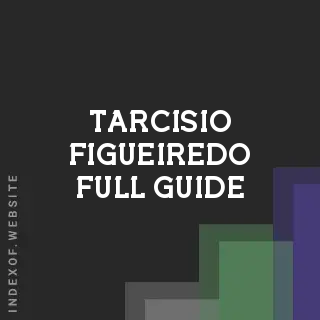 Tarcisio Figueiredo Full Guide | Indexof