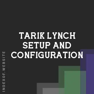 Tarik Lynch Setup and Configuration | Indexof