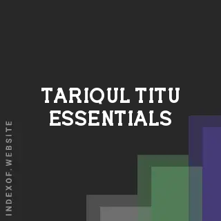 Tariqul Titu Essentials | Indexof