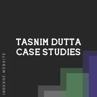 Tasnim Dutta Case Studies | Indexof