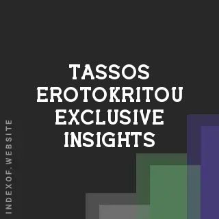 Tassos Erotokritou Exclusive Insights | Indexof
