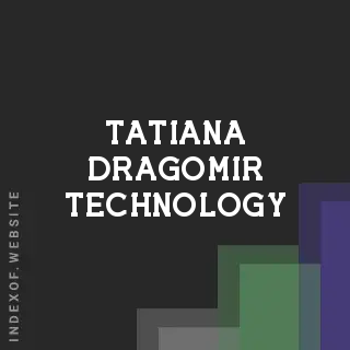 Tatiana Dragomir Technology | Indexof