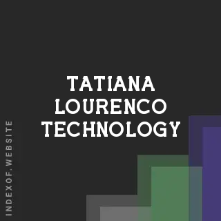 Tatiana Lourenco Technology | Indexof