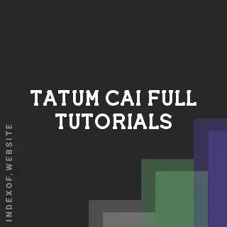 Tatum Cai Full Tutorials | Indexof