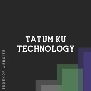 Tatum Ku Technology | Indexof