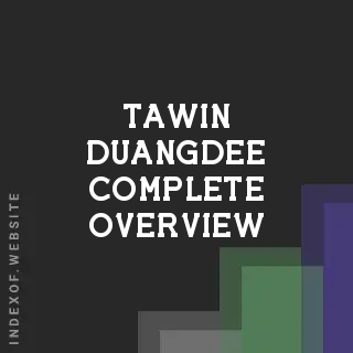 Tawin Duangdee Complete Overview | Indexof