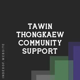 Tawin Thongkaew Community Support | Indexof