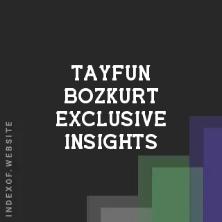 Tayfun Bozkurt Exclusive Insights | Indexof