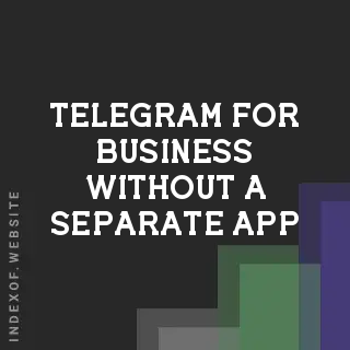 Using Telegram for Business Without a Separate App: 2026 Guide - Indexof