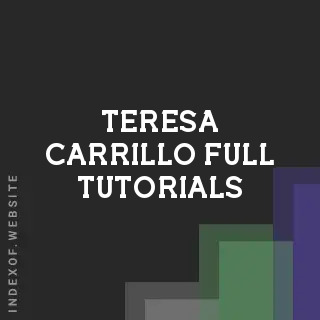 Teresa Carrillo Full Tutorials | Indexof