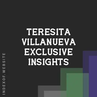 Teresita Villanueva Exclusive Insights | Indexof