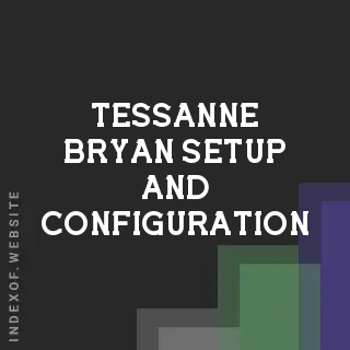 Tessanne Bryan Setup and Configuration | Indexof