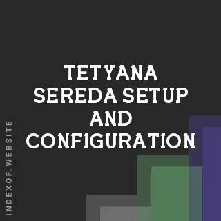 Tetyana Sereda Setup and Configuration | Indexof